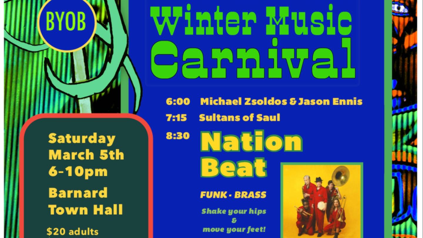 Bright Blue and Green Background with Text: Winter Music Carnival Saturday, March 5 6pm-10pm at the Barnard Town Hall. Featuring Nation Beat