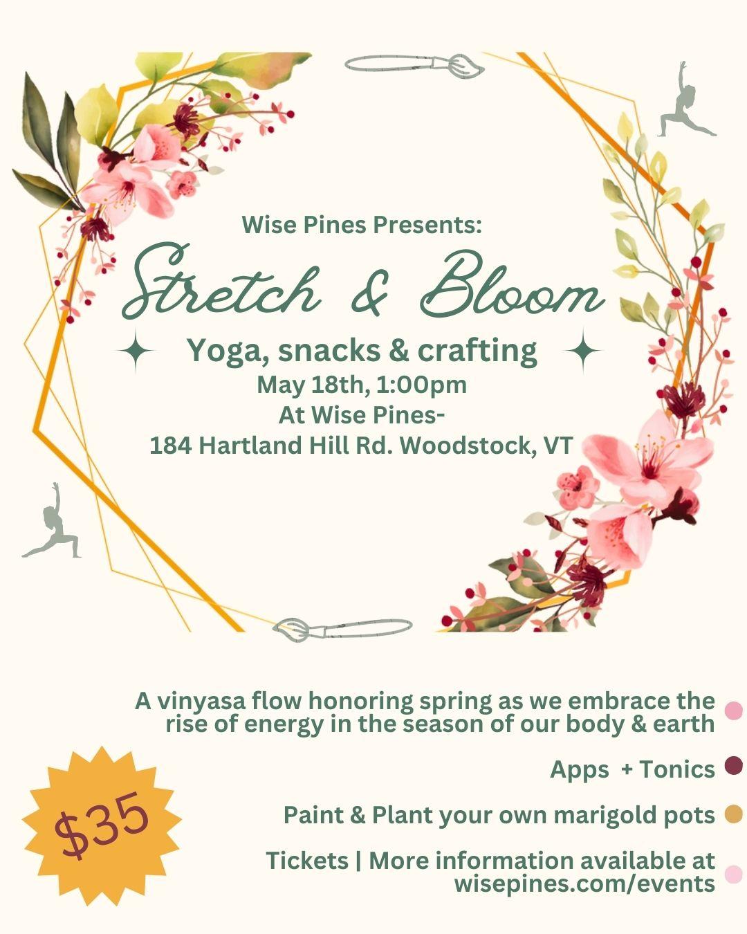 stretch and bloom