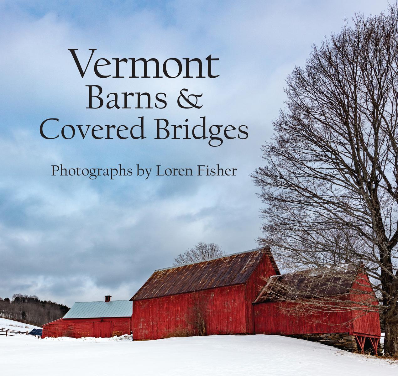 Vermont Barns and Covered Bridges - Loren Fisher - Woodstock Vermont